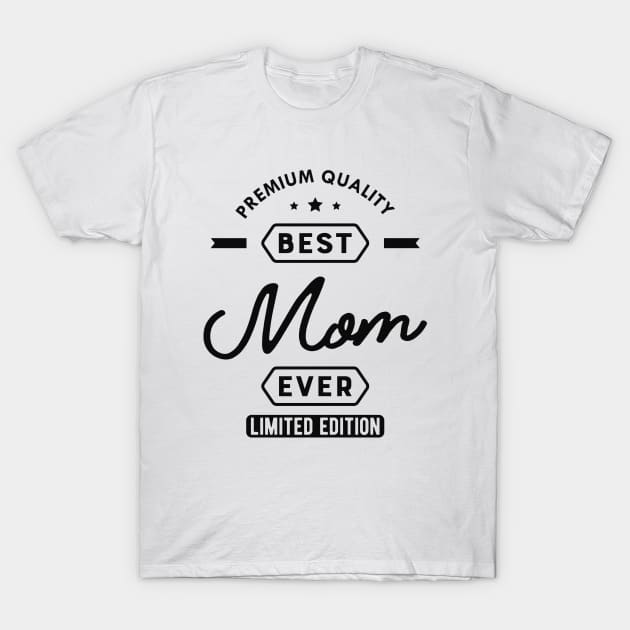 Mom - The best mom ever T-Shirt by KC Happy Shop